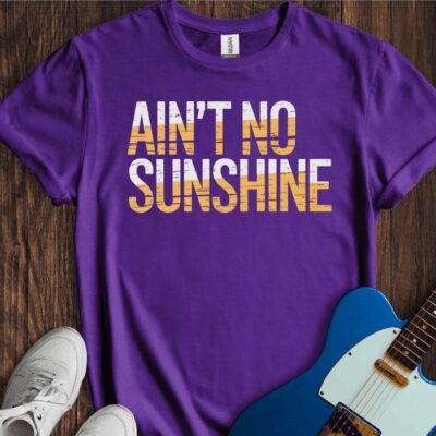 Ain't No Sunshine Unisex Cotton Tee
