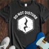 Do Not Disturb Unisex Cotton Tee