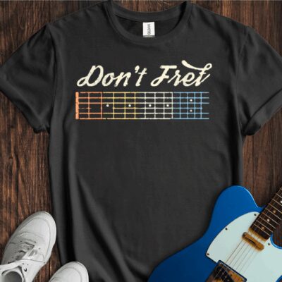 Don't Fret Unisex Cotton Tee