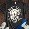 Don't Stop Retrievin' Unisex Cotton Tee