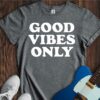 Good Vibes Only Unisex Cotton Tee