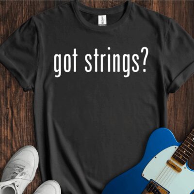 Got Strings? Unisex Cotton Tee