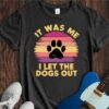 I Let The Dogs Out Unisex Cotton Tee