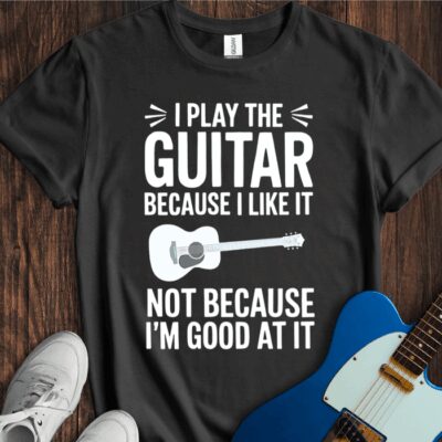I Play Because I Like It... (Guitar) Unisex Cotton Tee