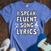 I Speak Fluent Song Lyrics Unisex Cotton Tee