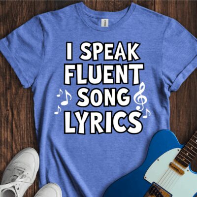 I Speak Fluent Song Lyrics Unisex Cotton Tee