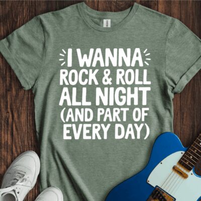 I Wanna Rock & Roll All Night... Unisex Cotton Tee