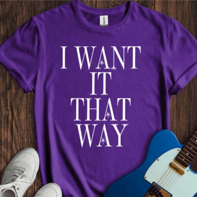 I Want It That Way Unisex Cotton Tee