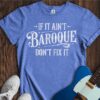 If It Ain't Baroque... Unisex Cotton Tee