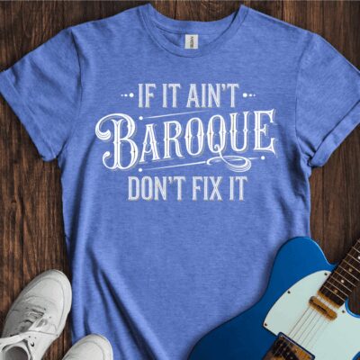 If It Ain't Baroque... Unisex Cotton Tee