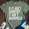 If It Ain't Country... (Nashville) Unisex Cotton Tee