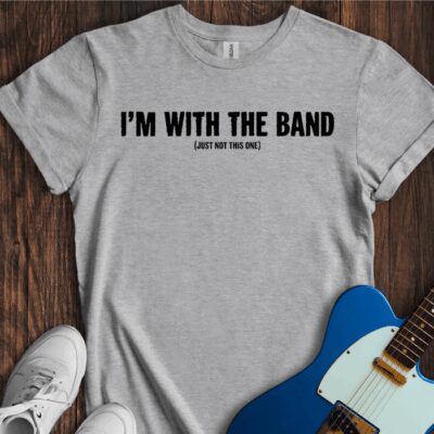 I'm With The Band (Just Not This One) Unisex Cotton Tee