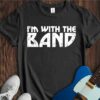 I'm With The Band Unisex Cotton Tee