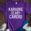 Karaoke Is My Cardio Unisex Cotton Tee