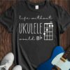 Life Without Ukelele Would B Flat Unisex Cotton Tee