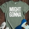 Might Gonna Unisex Cotton Tee
