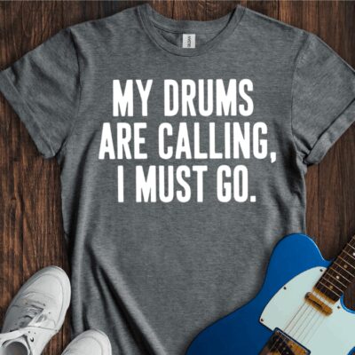 My Drums Are Calling... Unisex Cotton Tee