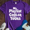 My Playlist Is Cooler Unisex Cotton Tee