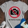 No Photos Please... Unisex Cotton Tee