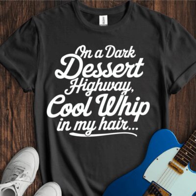 On A Dark Dessert Highway... Unisex Cotton Tee
