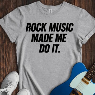 Rock Music Made Me Do It Unisex Cotton Tee