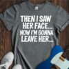 Then I Saw Her Face... Unisex Cotton Tee