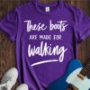 These Boots Are Made For Walking Unisex Cotton Tee