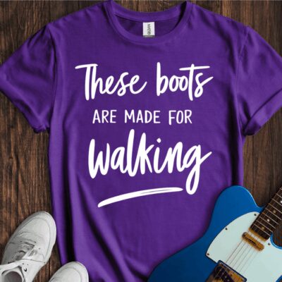 These Boots Are Made For Walking Unisex Cotton Tee