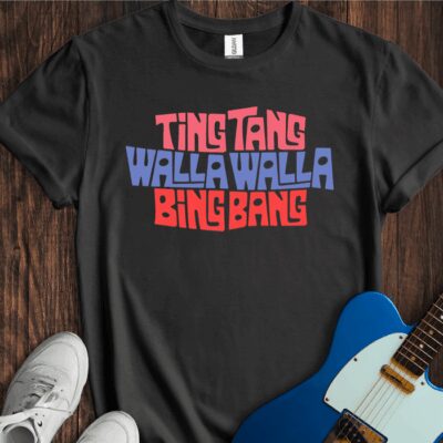 Ting Tang Walla Walla Bing Bang Unisex Cotton Tee