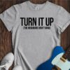Turn It Up (Neighbors Won't Mind) Unisex Cotton Tee