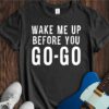 Wake Me Up Before You Go-Go Unisex Cotton Tee