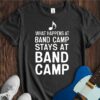 What Happens At Band Camp... Unisex Cotton Tee