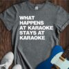 What Happens At Karaoke... Unisex Cotton Tee