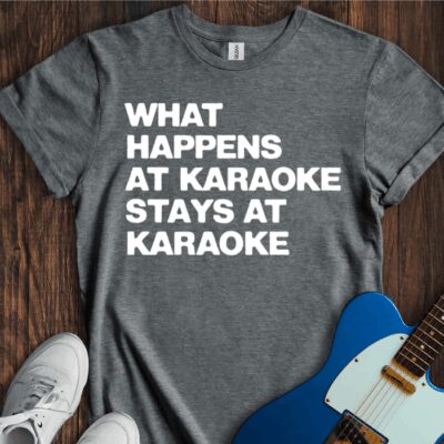 What Happens At Karaoke... Unisex Cotton Tee