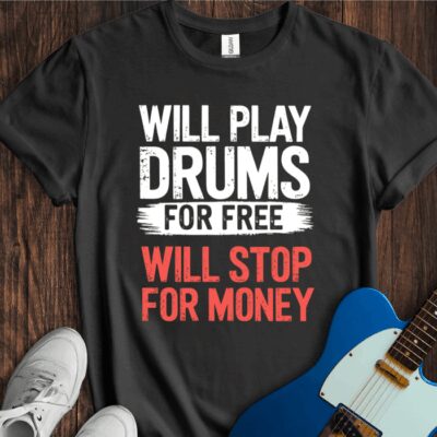 Will Play For Free... (Drums) Unisex Cotton Tee