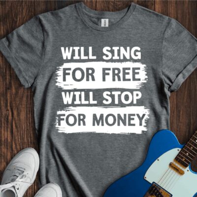 Will Sing For Free... Unisex Cotton Tee