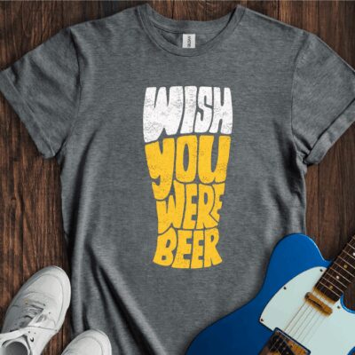 Wish You Were Beer Unisex Cotton Tee