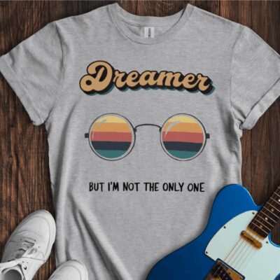 You May Say I'm A Dreamer Unisex Cotton Tee