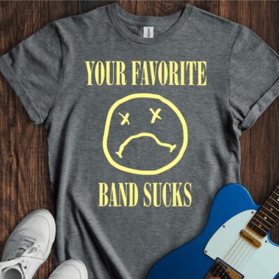 Your Favorite Band Sucks Unisex Cotton Tee